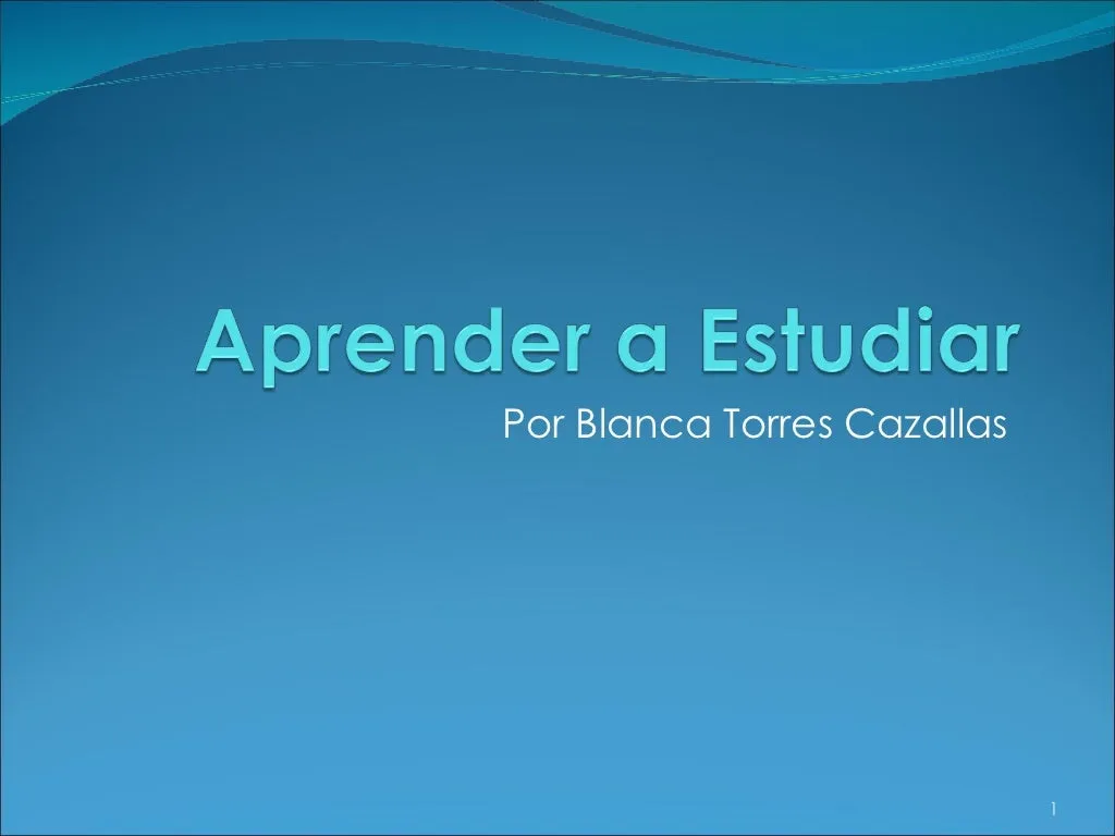 Aprender a estudiar, por Blanca Torres Cazallas.