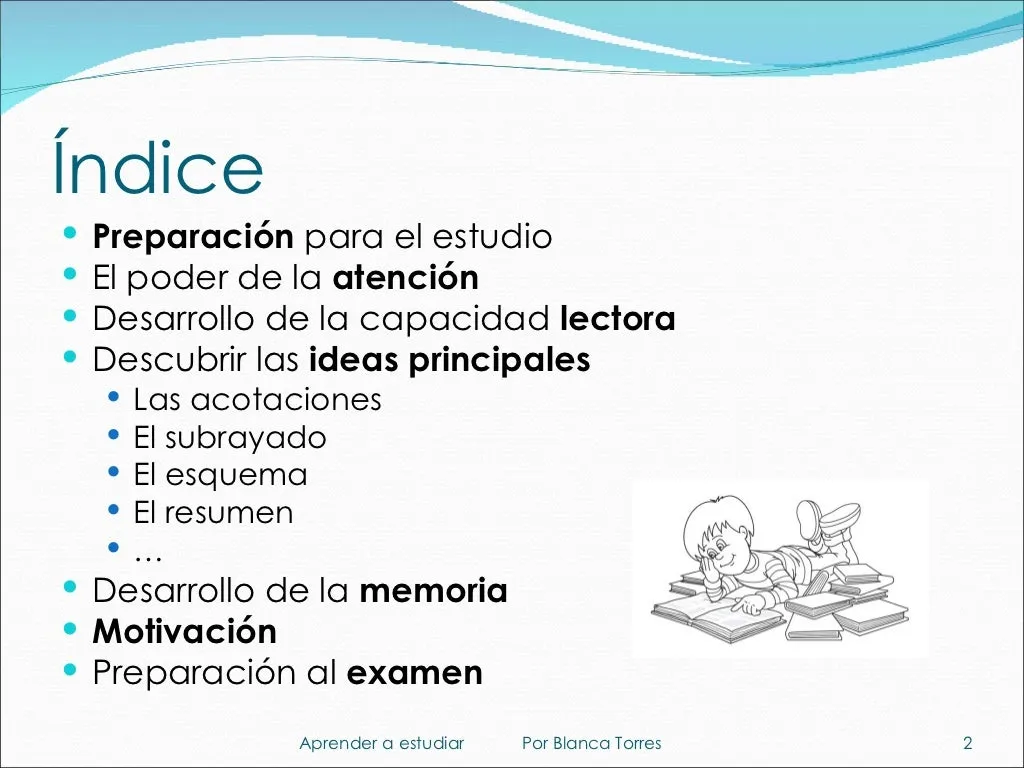 Índice: preparación para el estudio; el poder de la atención; desarrollo de la capacidad lectora; descubrir las ideas principales (las acotaciones, el subrayado, el esquema, el resumen…); desarrollo de la memoria; motivación; preparación al examen.