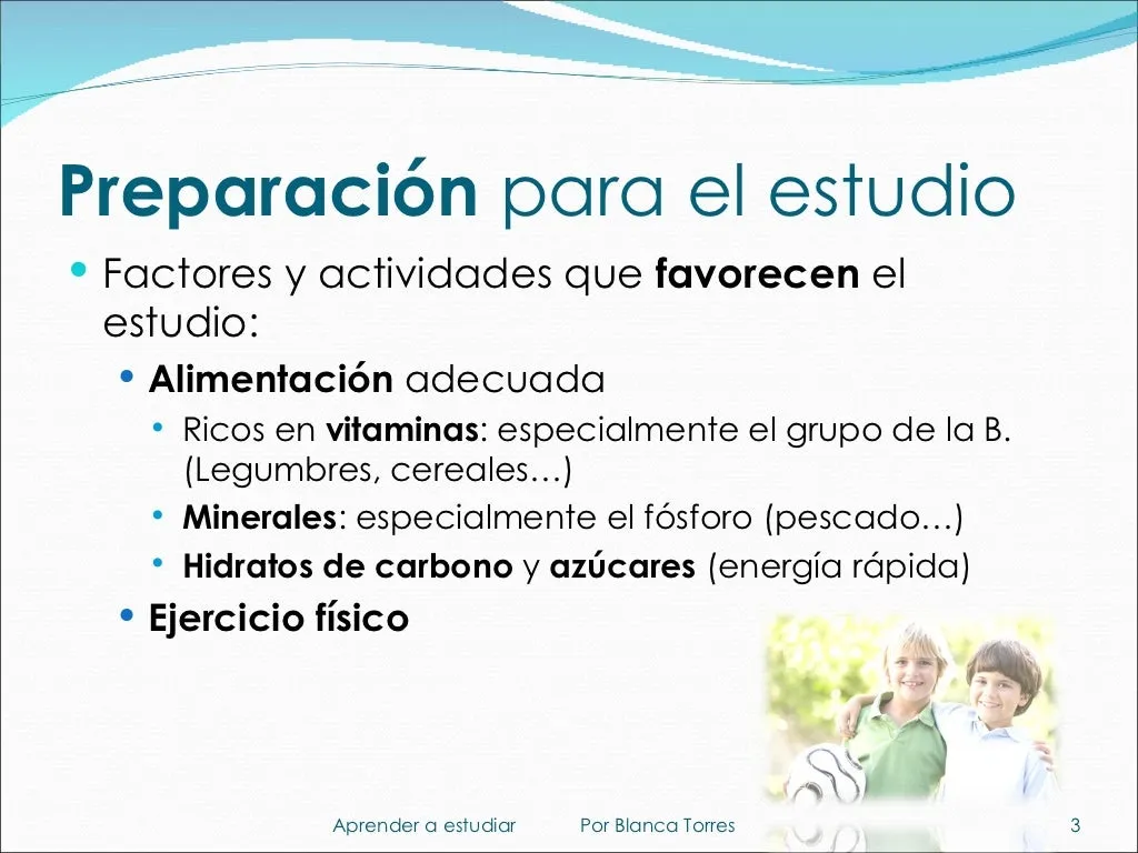 Preparación para el estudio. Factores y actividades que favorecen el estudio: alimentación adecuada, rica en vitaminas, sobre todo del grupo B (legumbres, cereales…), en minerales, sobre todo fósforo (pescado…), y en hidratos de carbono y azúcares (energía rápida); y ejercicio físico.