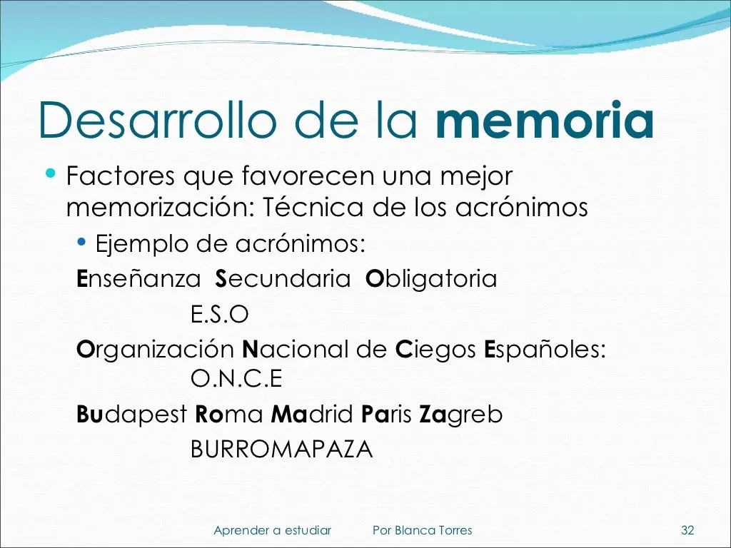 Desarrollo de la memoria. Técnica de los acrónimos. Ejemplos: Enseñanza Secundaria Obligatoria, E.S.O.; Organización Nacional de Ciegos Españoles, O.N.C.E.; Budapest, Roma, Madrid, París, Zagreb, BURROMAPAZA.