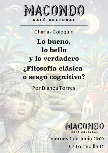 Cartel de la charla «Lo bueno, lo bello y lo verdadero» en Macondo Café Cultural